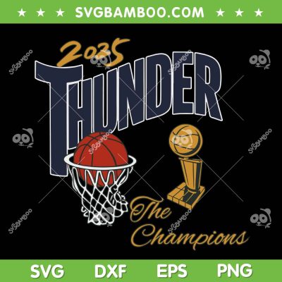 Thunder Championship SVG, OKC Champions 2025 SVG PNG, Won for the city SVG PNG