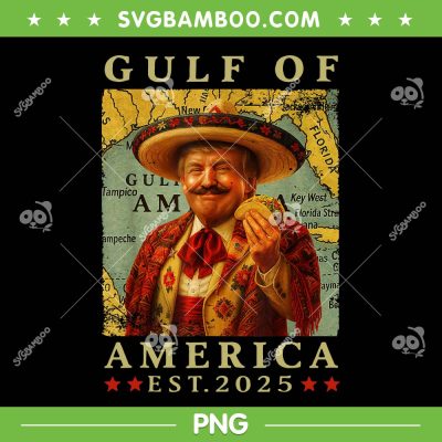 Trump Gulf of America 2025 PNG, Trump Taco Funny PNG Trump Gulf of America 2025 PNG, Trump Taco Funny PNG