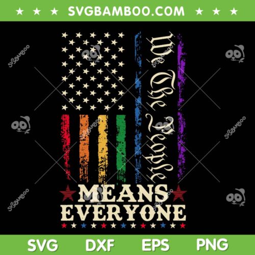 We The People Means Everyone SVG, US Constitution LGBT Pride SVG PNG, We the people American Flag SVG