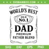 Worlds Best Dad SVG, Whiskey Dad Fathers Day SVG PNG, Dad Premium Father Blend DXF SVG PNG EPS Worlds Best Dad SVG, Whiskey Dad Fathers Day SVG PNG, Dad Premium Father Blend DXF SVG PNG EPS