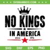 No Kings In America Since 1776 SVG, Anti Trump 2025 SVG PNG