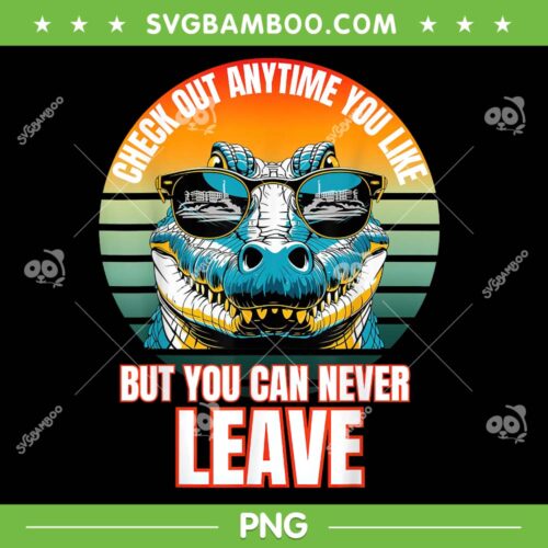 Alligator Alcatraz Retro PNG, Check Out Anytime You Like But You Can Never Leave PNG, Vibes Gator Locked In PNG