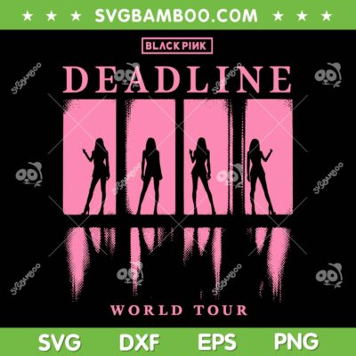 Black Pink Deadline World Tour SVG, Black Pink In Your Area 2025 SVG PNG Black Pink Deadline World Tour SVG, Black Pink In Your Area 2025 SVG PNG