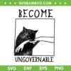 Become Ungovernable SVG, Funny Black Cat Biting Hand SVG PNG Become Ungovernable SVG, Funny Black Cat Biting Hand SVG PNG