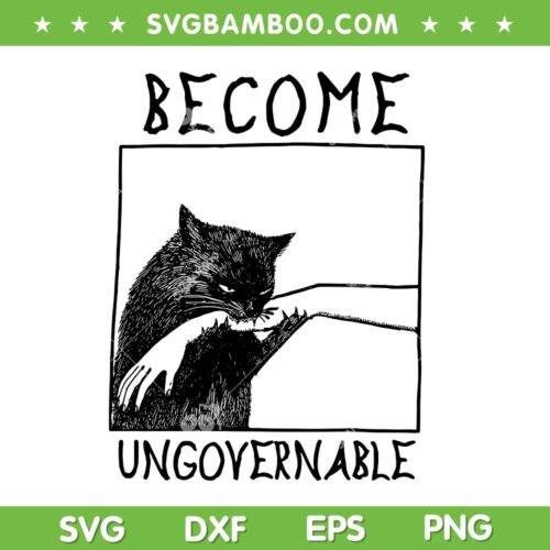 Become Ungovernable SVG, Funny Black Cat Biting Hand SVG PNG