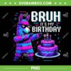 Llama Bruh Its My Birthday PNG, Llama Pinata Dabbing Party PNG