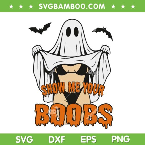 Ghost Show Me Your Boobs SVG, Funny Halloween Ghost Boobs SVG PNG