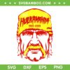 Hulk Hogan RIP 2025 SVG, Hulkamania 1953 2025 SVG PNG, Hulk Hogan Lover DXF SVG PNG EPS