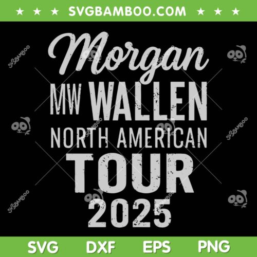 Morgan Wallen North American Tour 2025 SVG, Country Music Morgan Wallen SVG PNG