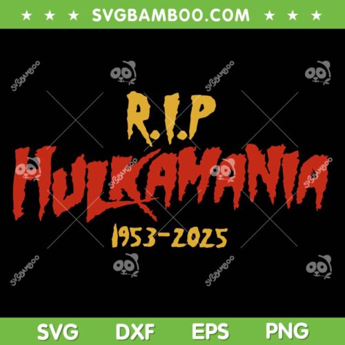 Rip Hulk Hogan 2025 SVG, Hulkamania 1953 2025 SVG PNG, Rest in peace Hulk Hogan SVG