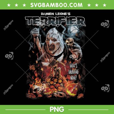 Terrifier Whos Laughing Now PNG, Terrifier Art the Clown Halloween Poster 2025 PNG