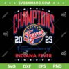 Indiana Fever Champions 2025 SVG, WNBA Commissioner's Cup 2025 Championship Fever SVG PNG Indiana Fever Champions 2025 SVG, WNBA Commissioner's Cup 2025 Championship Fever SVG PNG