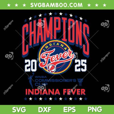 Indiana Fever Champions 2025 SVG, WNBA Commissioner's Cup 2025 Championship Fever SVG PNG Indiana Fever Champions 2025 SVG, WNBA Commissioner's Cup 2025 Championship Fever SVG PNG