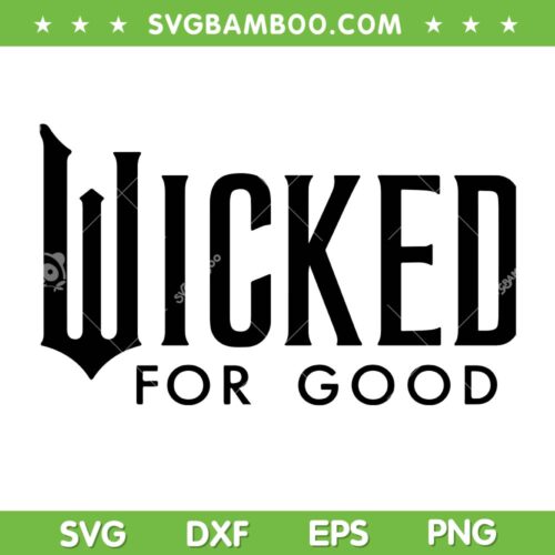 Wicked for Good Logo SVG, Wicked 2025 Movie Logo SVG PNG