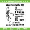Skeleton Arguing with Me SVG, is pointless i knew i was wrong 10 minutes SVG, Funny Skeleton Dance Quote SVG PNG