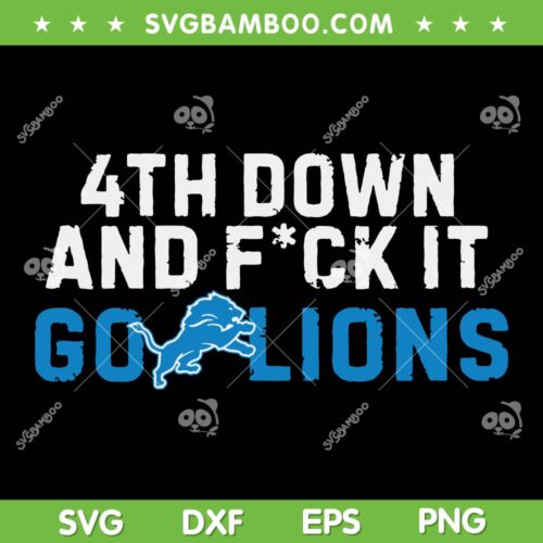 4th Down and Fuck It Go Lions SVG, Detroit Lions 2025 SVG PNG