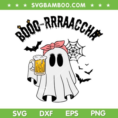 Booo-rrraaccha SVG PNG, Halloween Drunk Ghost SVG, Boo Ghost Rracha DXF SVG PNG EPS