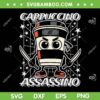 Cappuccino Assassino Italian Brainrot SVG, Coffee Assassin Meme SVG PNG