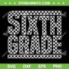 Checkered Sixth Grade SVG, Back to School 6th Grade Retro SVG PNG