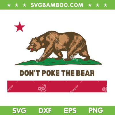 Don't Poke The Bear SVG PNG, California Republic Bear SVG