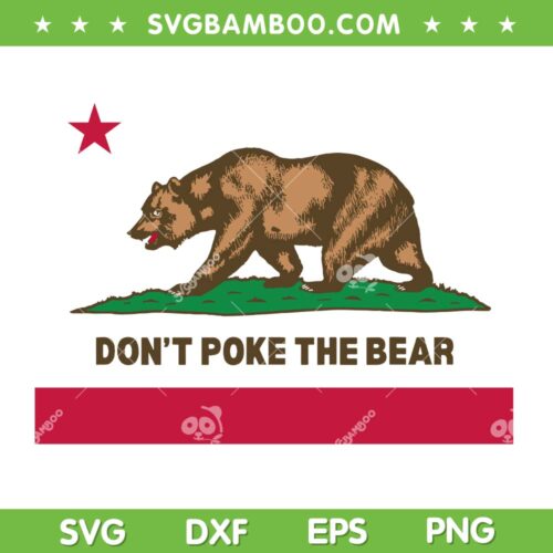 Don't Poke The Bear SVG PNG, California Republic Bear SVG