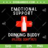 Emotional Support Drinking Buddy SVG, Adult Funny Drinking SVG PNG Emotional Support Drinking Buddy SVG, Adult Funny Drinking SVG PNG