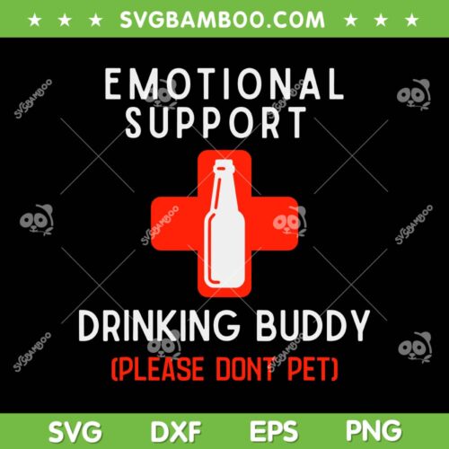 Emotional Support Drinking Buddy SVG, Adult Funny Drinking SVG PNG