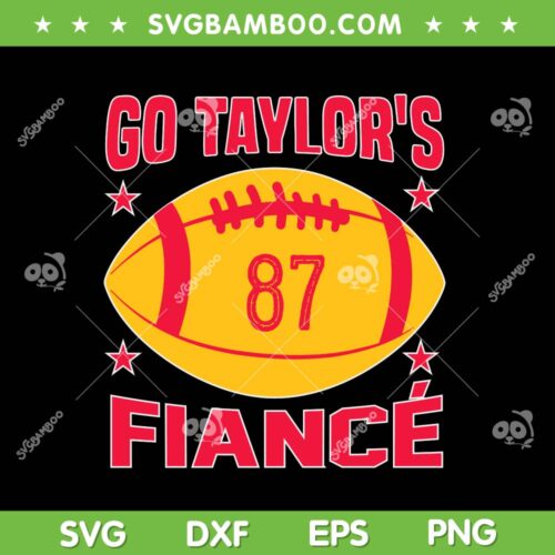 Go Taylors Fianc&eacute; SVG, Trending Taylor Quote SVG PNG