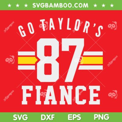 Go Taylors Fiance SVG PNG, Trending Taylor Quote SVG PNG
