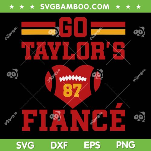 Go Taylors Fianc&eacute; SVG, Taylor Swift 2025 Meme SVG PNG