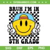 Hippi Bruh Im in 5th Grade SVG, Boys Fifth Grade Retro SVG PNG, Smiley Back To School Hippi Bruh Im in 5th Grade SVG, Boys Fifth Grade Retro SVG PNG, Smiley Back To School