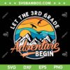 Let the 3rd Grade Adventure Begin SVG, Back To School Third Grade SVG PNG
