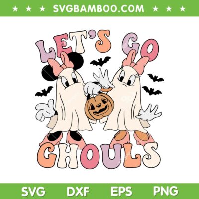 Lets Go Ghouls Minnie Daisy SVG, Halloween Disney Mouse Ghost SVG PNG Lets Go Ghouls Minnie Daisy SVG, Halloween Disney Mouse Ghost SVG PNG
