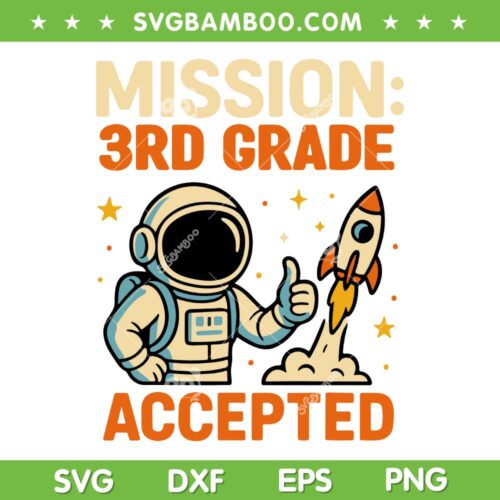Mission 3rd Grade Accepted SVG, Astronaut Third Grade Accepted SVG, Back to School