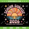 Senior Sunrise 2026 SVG PNG, One Sunrise Closer to Graduation SVG, Retro Sunrise Back To School