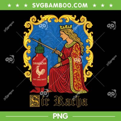 Sir Racha Pun PNG, Sriracha Hot Chilo Sauce PNG, Spicy Sauce Lover