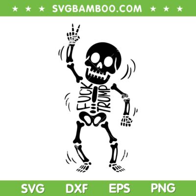 Skeleton Fuck Trump SVG PNG, Slightly Subtle Anti Trump SVG, Halloween Skeleton FDT