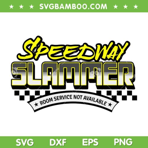 Speedway Slammer SVG PNG, Speedway Sammer Home of The Last Lap SVG