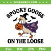 Spooky Goose On The Loose SVG, Funny Witch Silly Goose SVG PNG