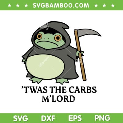 Frog TWAS The Carbs M Lord SVG, Funny Frog Reaper SVG PNG