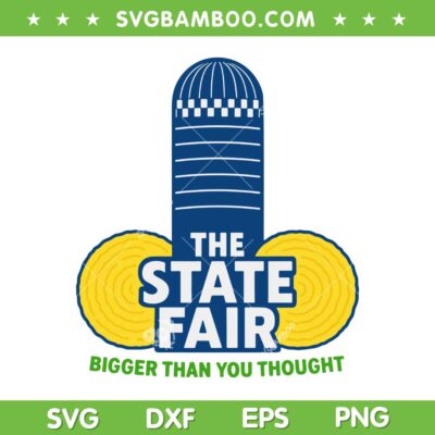 The State Fair Bigger than you Thought SVG, Funny State Fair Adult SVG PNG
