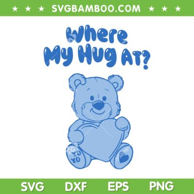 Where My Hug at Cute Teddy Bear SVG, Teddy Bear with Heart SVG PNG