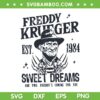 Freddy Krueger Est 1984 SVG, Freddy Sweet Dreams SVG PNG, Halloween Horror Movie Freddy