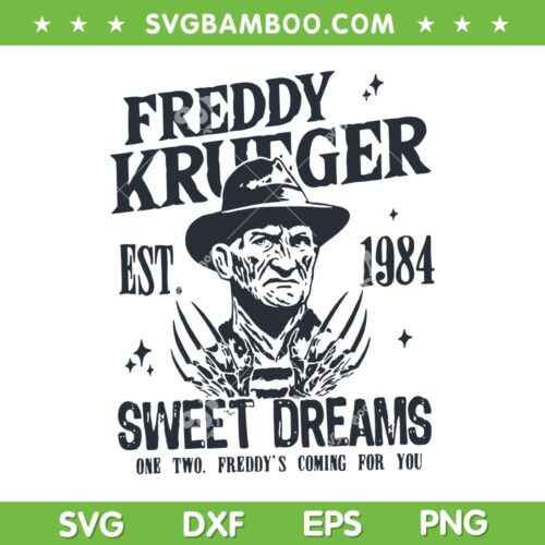 Freddy Krueger Est 1984 SVG, Freddy Sweet Dreams SVG PNG, Halloween Horror Movie Freddy