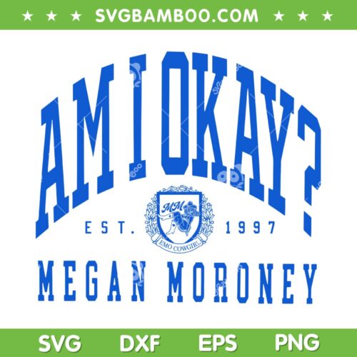 Am i Okay SVG PNG, Megan Moroney SVG, MM Logo Est 1997 DXF SVG PNG EPS
