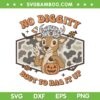 Funny Buck No Diggity Halloween SVG, Bout to bag it up Buck Boys Halloween SVG PNG