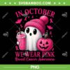 Cute Ghost in October We Wear Pink PNG, Pink Ghost Breast Cancer Halloween PNG