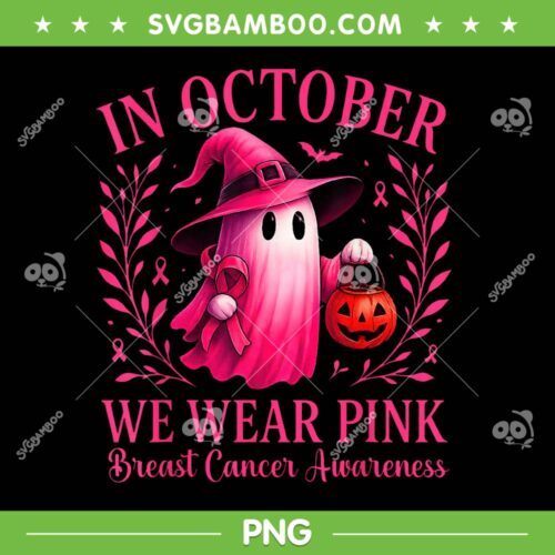 Pink Ghost Breast Cancer Awareness Halloween PNG, In October We Wear Pink Pink Ghost Witch PNG