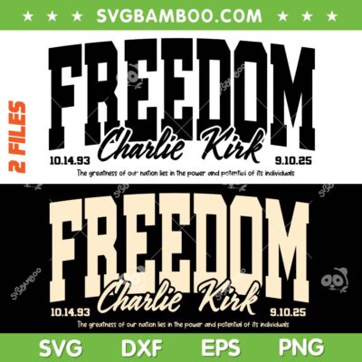 Charlie Kirk Freedom SVG PNG, RIP Charlie Kirk 1993 2025 SVG, 2 Files Charlie Patriot