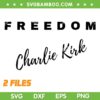 Charlie Kirk Freedom SVG, Rip Charlie Kirk Memori SVG PNG, Rest in Peace Charlie